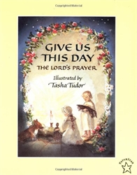 Give Us This Day: The Lord's Prayer